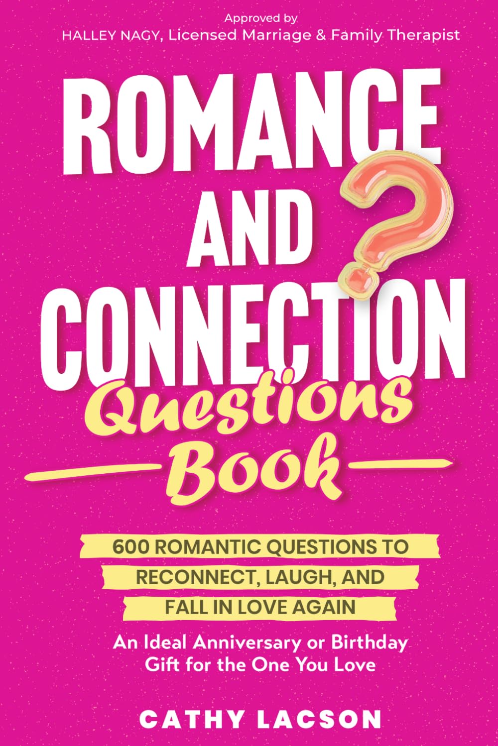 Romance and Connection Questions Book: 600 Romantic Questions To Reconnect, Laugh, And Fall In Love Again. An Ideal Anniversary Or Birthday Gift For The One You Love (Team Love Shack)