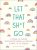Let That Sh*t Go: A Journal for Leaving Your Bullsh*t Behind and Creating a Happy Life